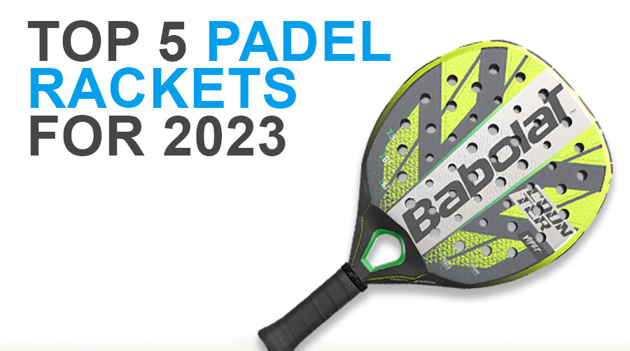 Our Top 5 Best Padel Rackets
